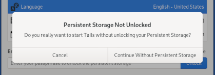 Do you really want to start Tails without unlocking your Persistent Storage?